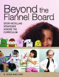 Beyond the Flannel Board : Story Retelling Strategies across the Curriculum