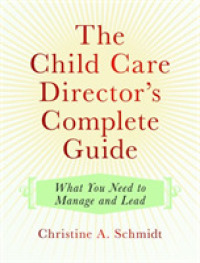 The Child Care Director's Complete Guide : What You Need to Manage and Lead