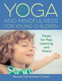 Yoga and Mindfulness for Young Children : Poses for Play, Learning and Peace