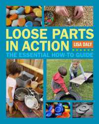 Loose Parts in Action : The Essential How-To Guide