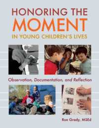 Honoring the Moment in Young Children's Lives : Observation, Documentation, and Reflection