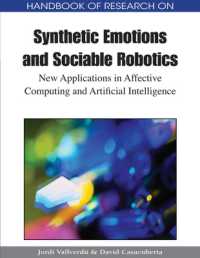 合成感情と社会性ロボット工学研究ハンドブック<br>Handbook of Research on Synthetic Emotions and Sociable Robotics : New Applications in Affective Computing and Artificial Intelligence