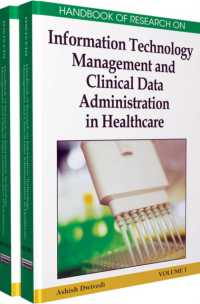 医療におけるＩＴ管理と臨床データ管理：研究ハンドブック（全２巻）<br>Handbook of Research on Information Technology Management and Clinical Data Administration in Healthcare