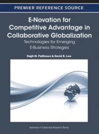 競争優位のためのＥビジネス戦略<br>E-Novation for Competitive Advantage in Collaborative Globalization : Technologies for Emerging E-Business Strategies (Advances in E-business Research)
