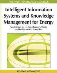 Intelligent Information Systems and Knowledge Management for Energy : Applications for Decision Support, Usage, and Environmental Protection