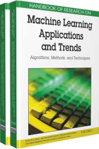 機械学習の応用と傾向研究ハンドブック(（全２巻）<br>Handbook of Research on Machine Learning Applications and Trends : Algorithms, Methods and Techniques