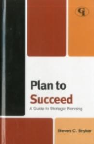 Plan to Succeed : A Guide to Strategic Planning