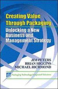 Creating Value through Packaging : Unlocking a New Business and Management Strategy