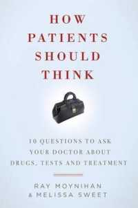 How Patients Should Think : 10 Questions to Ask Your Doctor about Drugs, Tests, and Treatment