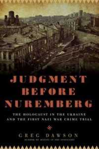 Judgment before Nuremberg : The Holocaust in the Ukraine and the First Nazi War Crimes Trial