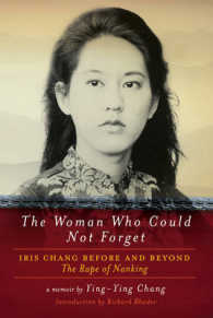 The Woman Who Could Not Forget : Iris Chang before and Beyond the Rape of Nanking