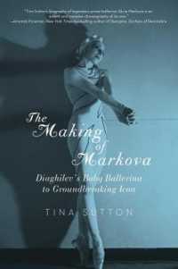 The Making of Markova : Diaghilev's Baby Ballerina to Groundbreaking Icon