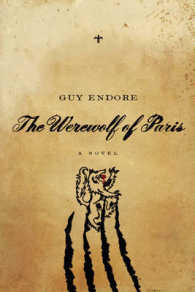 The Werewolf of Paris : A Novel （Reprint）