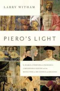Piero's Light : In Search of Piero Della Francesca: a Renaissance Painter and the Revolution in Art, Science, and Religion