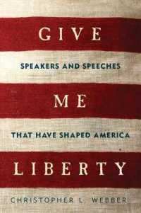 Give Me Liberty : Speakers and Speeches That Have Shaped America