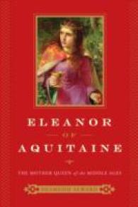 Eleanor of Aquitaine : The Mother Queen of the Middle Ages （Reprint）
