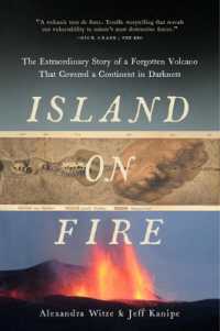Island on Fire : The Extraordinary Story of a Forgotten Volcano That Changed the World