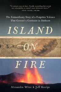Island on Fire : The Extraordinary Story of a Forgotten Volcano That Changed the World