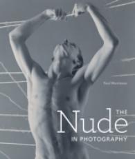 Nude in Photography (Getty Publications - (Yale)) -- Hardback