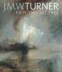 J. M. W. Turner : Painting Set Free （Reprint）