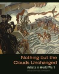 雲だけが変わらない：第一次世界大戦における芸術家たち<br>Nothing but the Clouds Unchanged - Artists in World War I