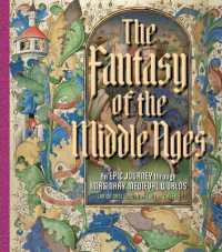The Fantasy of the Middle Ages : An Epic Journey through Imaginary Medieval Worlds