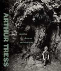 Arthur Tress : Rambles, Dreams, and Shadows