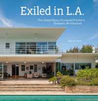 Exiled in L.A. : The Untold Story of Leopold Fischer's Domestic Architecture