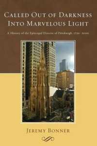 Called Out of Darkness into Marvelous Light : A History of the Episcopal Diocese of Pittsburgh, 1750-2006