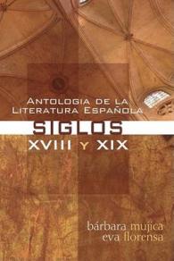 Antologia de la Literatura Espanola: Siglos XVIII Y XIX