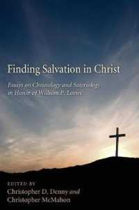 Finding Salvation in Christ : Essays on Christology and Soteriology in Honor of William P. Loewe