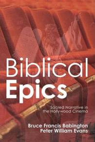 Biblical Epics : Sacred Narrative in the Hollywood Cinema