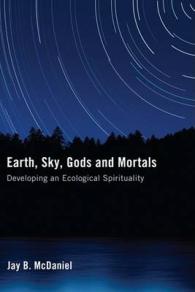 Earth, Sky, Gods and Mortals : Developing an Ecological Spirituality