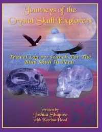 Journeys of the Crystal Skull Explorers : Travel Log # 2: Search for the Blue Skull in Peru