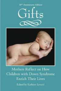 Gifts (10th Anniversary Edition) : Mothers Reflect on How Children with Down Syndrome Enrich Their Lives