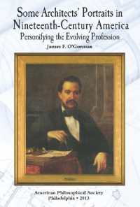Some Architects' Portraits in Nineteenth-Century America : Personifying the Evolving Profession Transactions, American Philosophical Society (Vol. 103, Part 4) (Transactions of the American Philosophical Society)