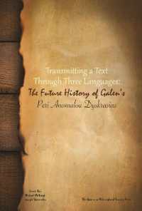 Transmitting a Text through Three Languages : The Future History of Galen's Peri Anomalou Dyskrasias, Transactions, American Philosophical Society (Vol. 104, Part 5) (Transactions of the American Philosophical Society)