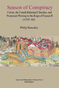Season of Conspiracy : Calvin, the French Reformed Churches, and Protestant Plotting in the Reign of Francis II (1559-60), Transactions, American Philosophical Society (Vol. 108, Part 5) (Transactions of the American Philosophical Society)