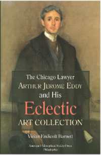Chicago Lawyer Arthur Jerome Eddy and His Eclectic Art Collection : Transactions, American Philosophical Society (Vol. 111, Part 2) (Transactions of the American Philosophical Society)