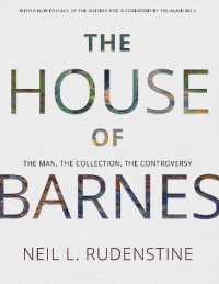 The House of Barnes : The Man, the Collection, the Controversy. Memoirs, American Philosophical Society (Vol. 266) (Memoirs of the American Philosophical Society)