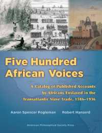 Five Hundred African Voices : A Catalog of Published Accounts by Africans Enslaved in the Transatlantic Slave Trade， 1586-1936 (Lightning Rod Press)