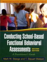 Conducting School-Based Functional Behavioral Assessments : A Practitioner's Guide (The Guildord Practical Intervention in the Schools Series) （2ND）
