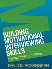 Building Motivational Interviewing Skills : A Practitioner Workbook (Applications of Motivational Interviewin) （1ST）