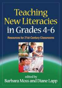 新しいリテラシーの教授：４－６学年<br>Teaching New Literacies in Grades 4-6 : Resources for 21st-Century Classrooms (Solving Problems in the Teaching of Literacy)