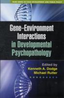 発達精神病理学における遺伝子・環境の相互作用<br>Gene-Environment Interactions in Developmental Psychopathology (The Duke Series in Child Develpment and Public Policy)