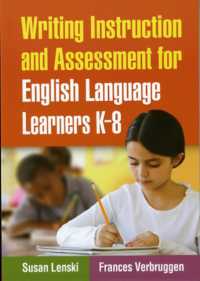 Writing Instruction and Assessment for English Language Learners K-8
