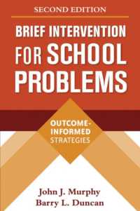 学校の問題への短期介入（第２版）<br>Brief Intervention for School Problems, Second Edition : Outcome-Informed Strategies (The Guilford School Practitioner Series) （2ND）