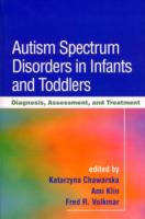 乳幼児の自閉症スペクトラム障害：診断、アセスメントと治療<br>Autism Spectrum Disorders in Infants and Toddlers : Diagnosis, Assessment, and Treatment