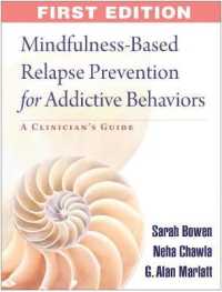 依存行動のためのマインドフルネスに基づく再発防止<br>Mindfulness-Based Relapse Prevention for Addictive Behaviors : A Clinician's Guide （1ST）
