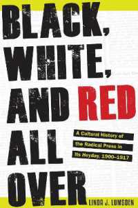 Black, White, and Red All over : A Cultural History of the Radical Press in Its Heyday, 1900-1917